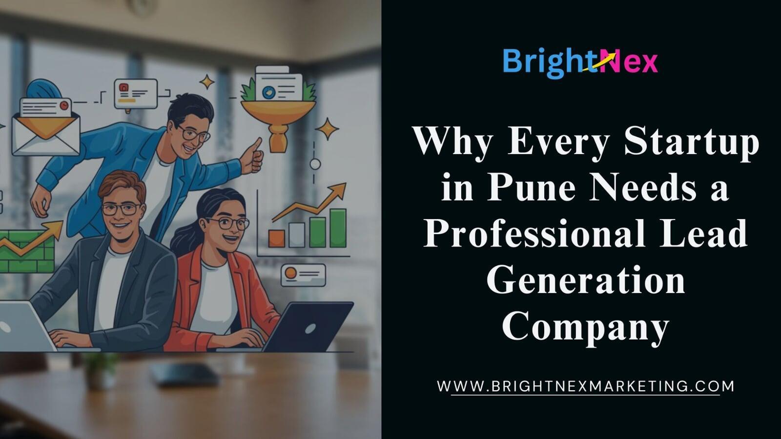 Why Every Startup in Pune Needs a Professional Lead Generation Company